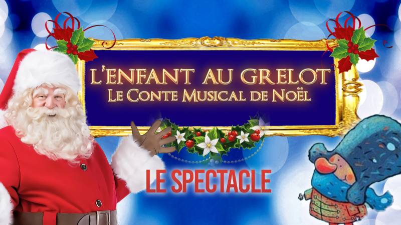 L'Enfant au Grelot, Le Conte Musical de Noël pour vos arbres de noël, comités d'entreprise COS, CSE dans toutes les villes de France: Strasbourg, Coudekerque branche, Etaples le Touquet, Douai....